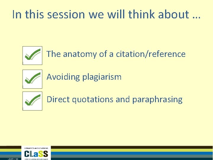 In this session we will think about … The anatomy of a citation/reference Avoiding