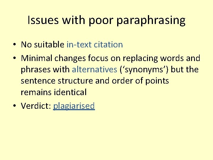 Issues with poor paraphrasing • No suitable in-text citation • Minimal changes focus on