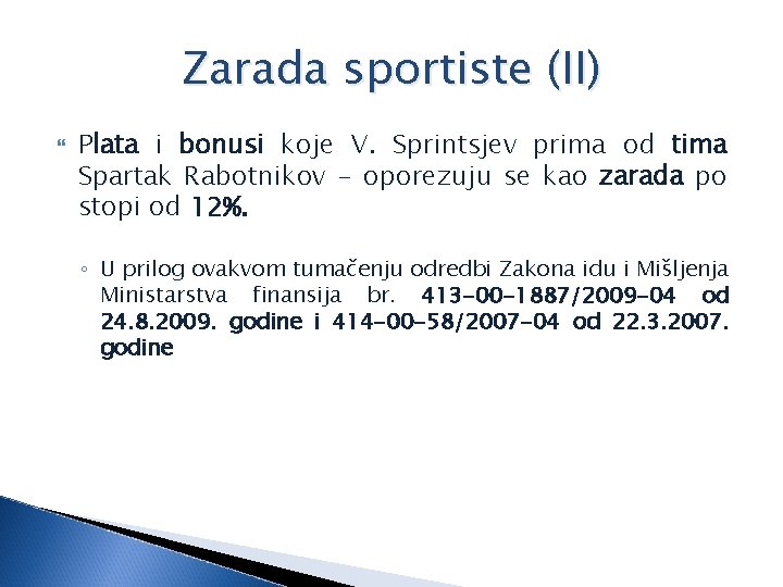Zarada sportiste (II) Plata i bonusi koje V. Sprintsjev prima od tima Spartak Rabotnikov Zarada sportiste (II) Plata i bonusi koje V. Sprintsjev prima od tima Spartak Rabotnikov