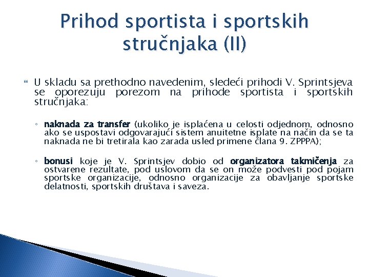 Prihod sportista i sportskih stručnjaka (II) U skladu sa prethodno navedenim, sledeći prihodi V.