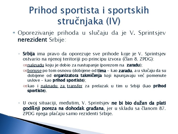 Prihod sportista i sportskih stručnjaka (IV) Oporezivanje prihoda u slučaju da je V. Sprintsjev