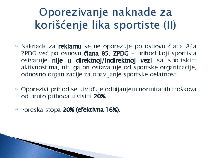 Oporezivanje naknade za korišćenje lika sportiste (II) Naknada za reklamu se ne oporezuje po