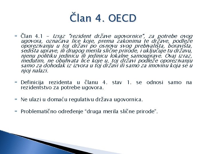 Član 4. OECD Član 4. 1 - Izraz "rezident države ugovornice", za potrebe ovog