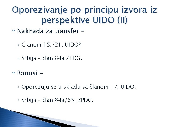 Oporezivanje po principu izvora iz perspektive UIDO (II) Naknada za transfer ◦ Članom 15.