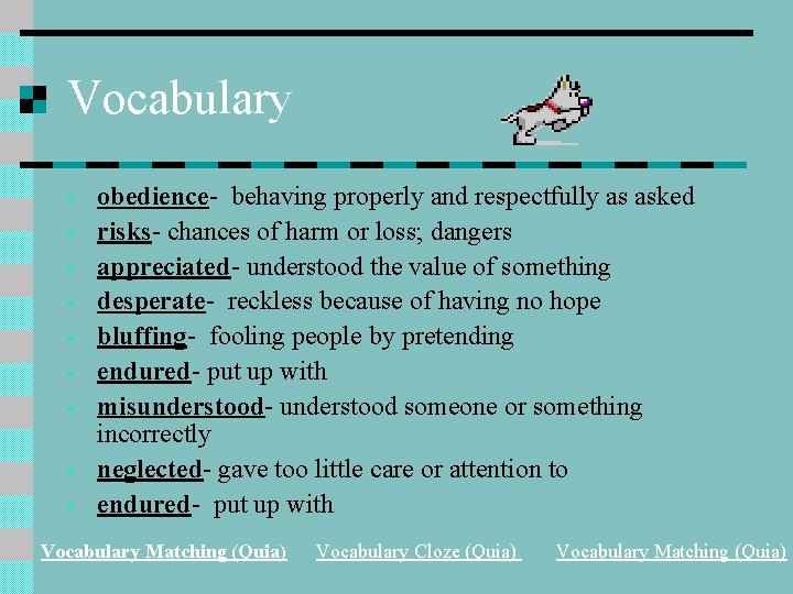 Vocabulary • • • obedience- behaving properly and respectfully as asked risks- chances of