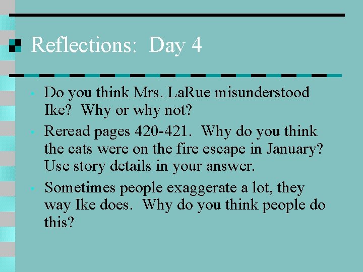 Reflections: Day 4 • • • Do you think Mrs. La. Rue misunderstood Ike?