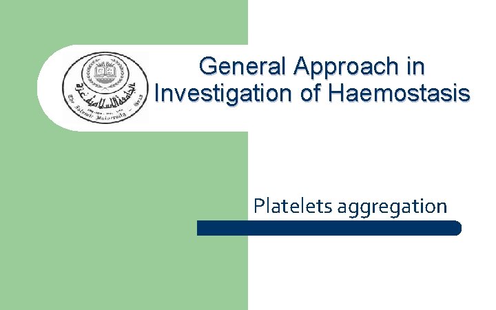 General Approach in Investigation of Haemostasis Platelets aggregation 