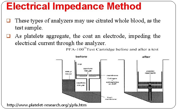 Electrical Impedance Method q These types of analyzers may use citrated whole blood, as