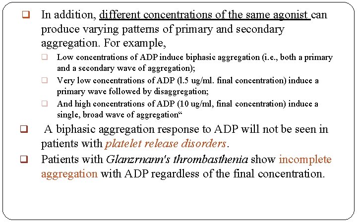 q In addition, different concentrations of the same agonist can produce varying patterns of