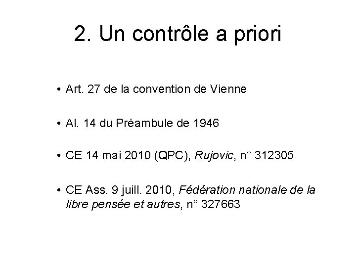 2. Un contrôle a priori • Art. 27 de la convention de Vienne •