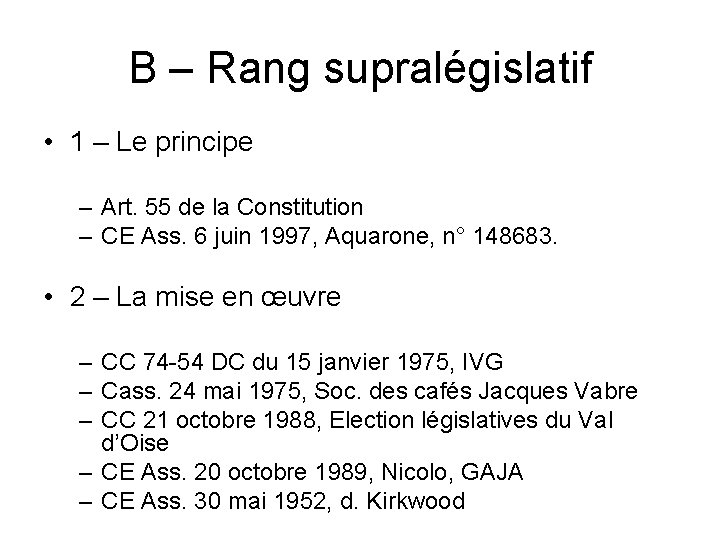 B – Rang supralégislatif • 1 – Le principe – Art. 55 de la