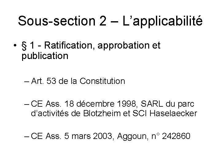 Sous-section 2 – L’applicabilité • § 1 - Ratification, approbation et publication – Art.
