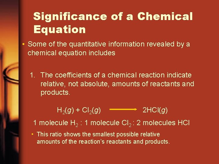 Significance of a Chemical Equation • Some of the quantitative information revealed by a