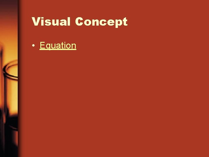 Visual Concept • Equation 