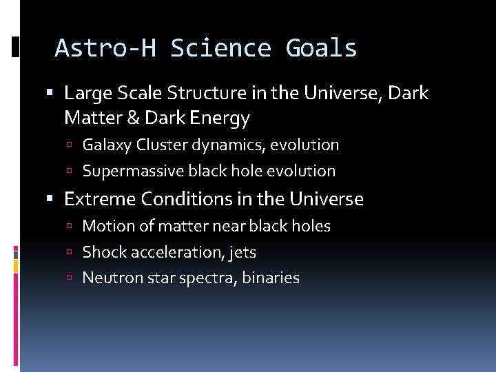 Astro-H Science Goals Large Scale Structure in the Universe, Dark Matter & Dark Energy