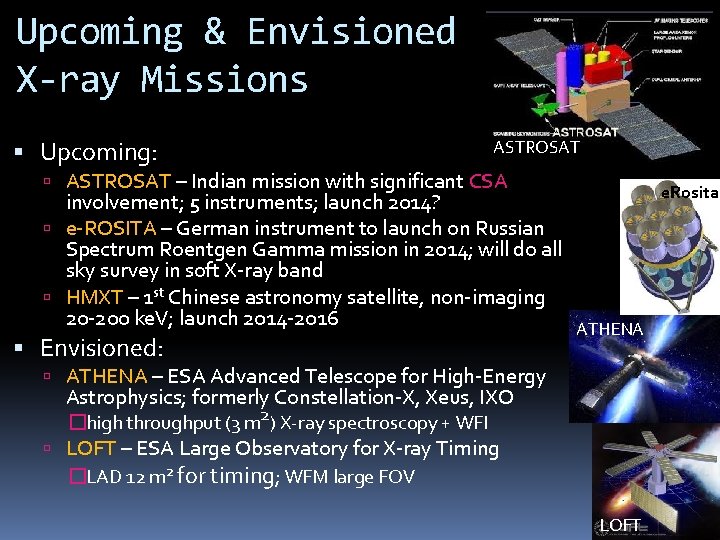Upcoming & Envisioned X-ray Missions Upcoming: ASTROSAT – Indian mission with significant CSA e.