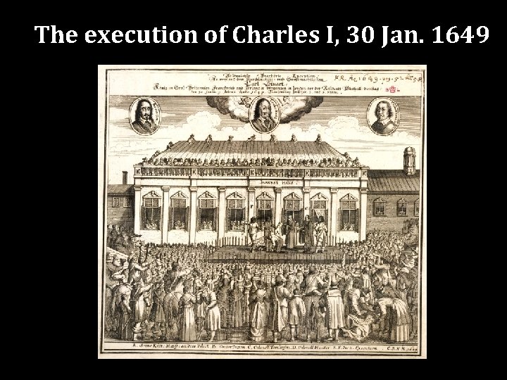 The execution of Charles I, 30 Jan. 1649 