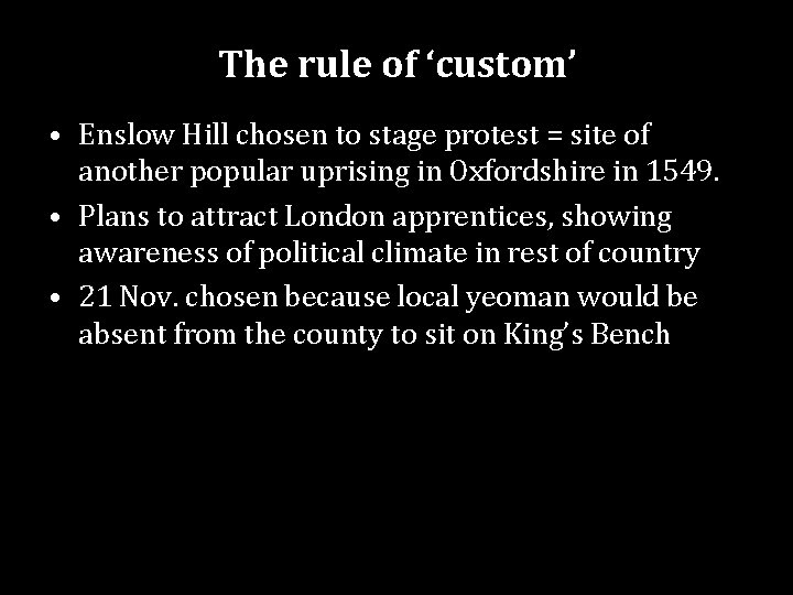 The rule of ‘custom’ • Enslow Hill chosen to stage protest = site of