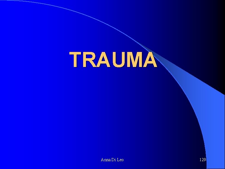 TRAUMA Anna Di Leo 129 