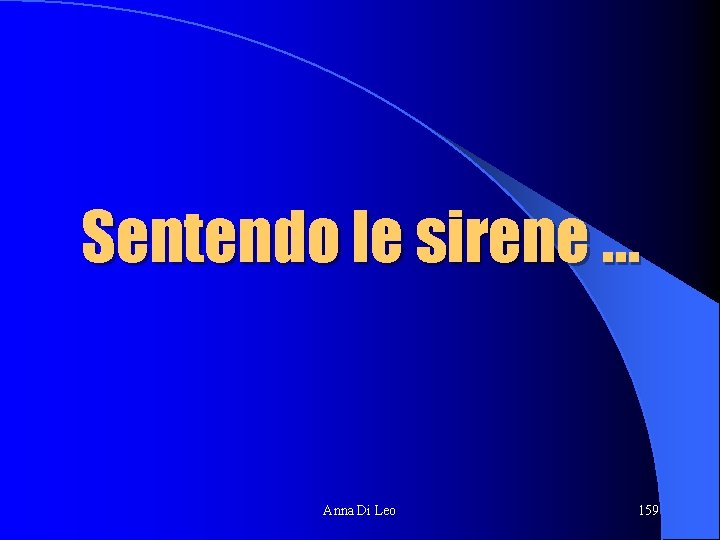 Sentendo le sirene … Anna Di Leo 159 