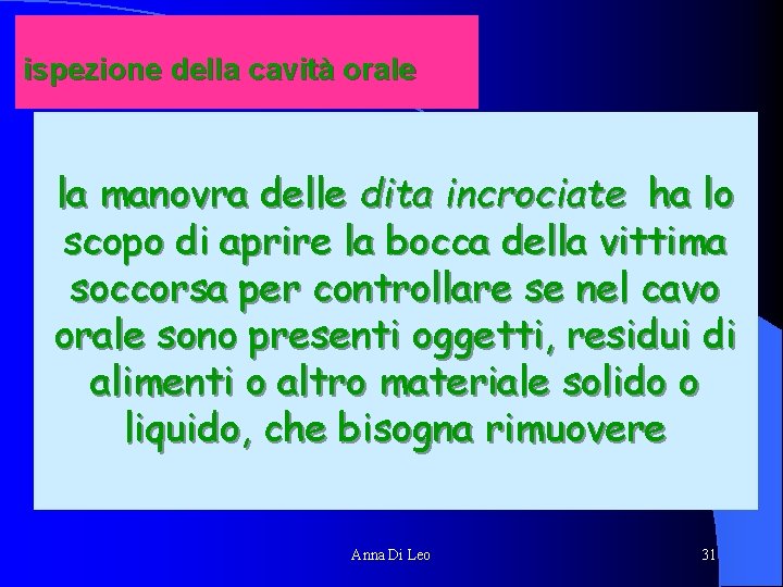 ispezione della cavità orale la manovra delle dita incrociate ha lo scopo di aprire