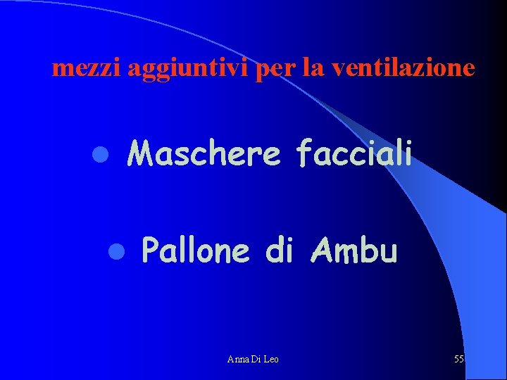 mezzi aggiuntivi per la ventilazione l Maschere facciali l Pallone di Ambu Anna Di