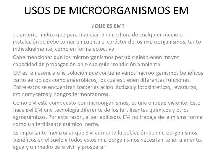 USOS DE MICROORGANISMOS EM ¿QUE ES EM? Lo anterior indica que para manejar la