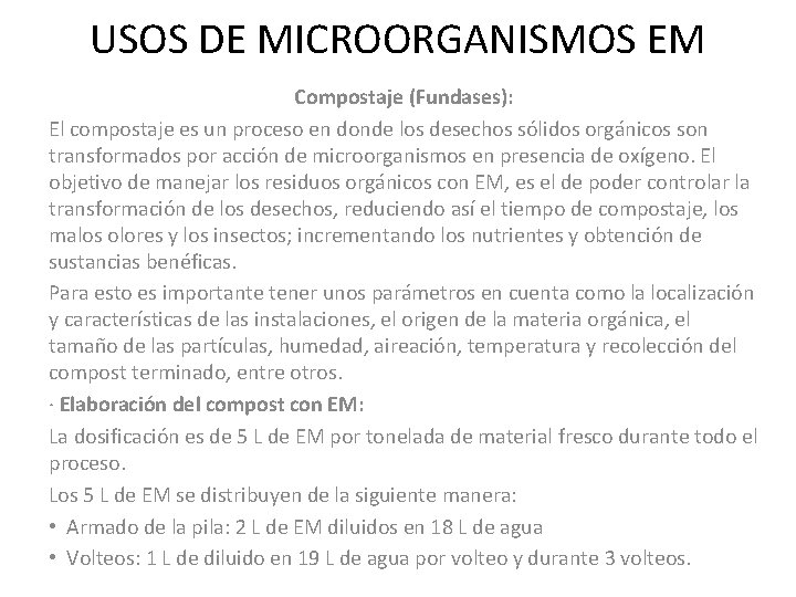 USOS DE MICROORGANISMOS EM Compostaje (Fundases): El compostaje es un proceso en donde los