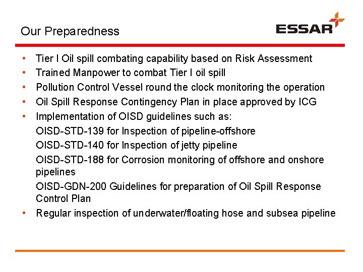 Our Preparedness • • • Tier I Oil spill combating capability based on Risk