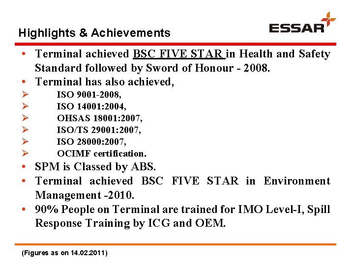 Highlights & Achievements • Terminal achieved BSC FIVE STAR in Health and Safety Standard