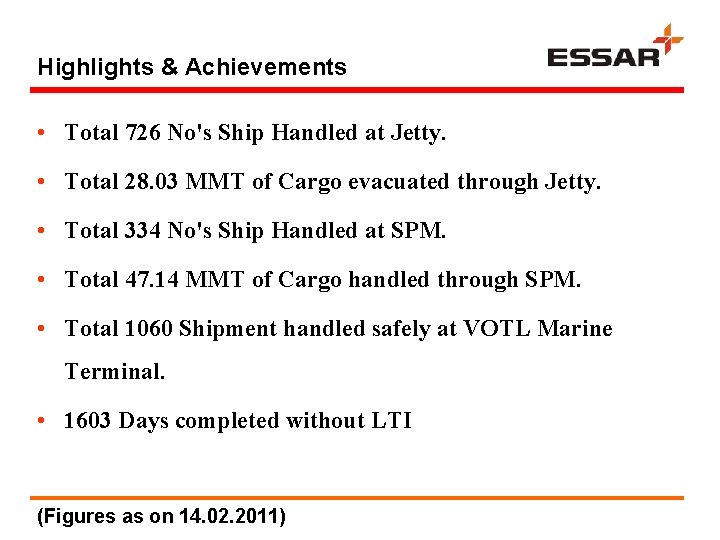 Highlights & Achievements • Total 726 No's Ship Handled at Jetty. • Total 28.