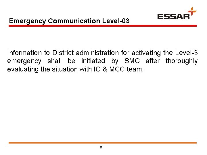 Emergency Communication Level-03 Information to District administration for activating the Level-3 emergency shall be