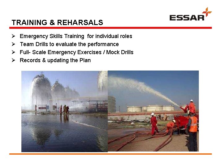 TRAINING & REHARSALS Ø Ø Emergency Skills Training for individual roles Team Drills to