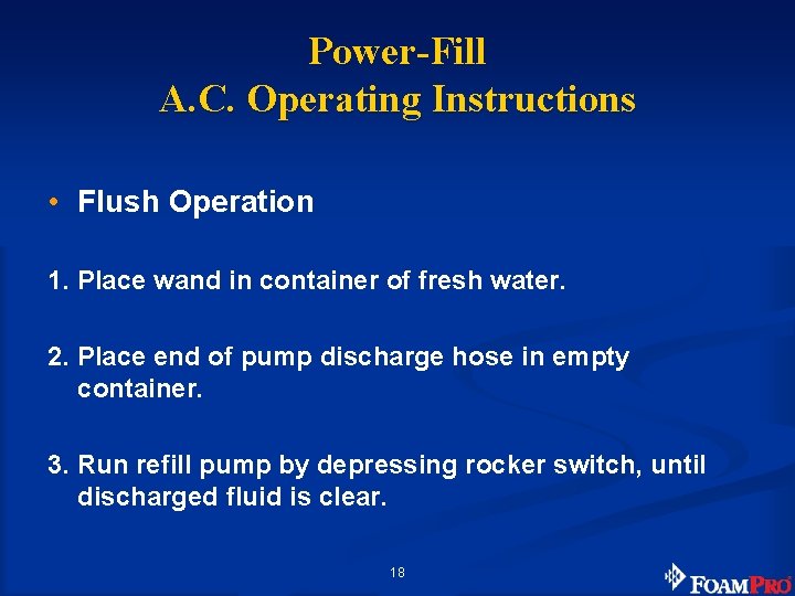 Power-Fill A. C. Operating Instructions • Flush Operation 1. Place wand in container of