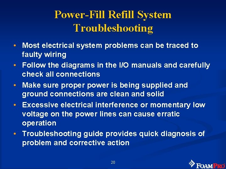 Power-Fill Refill System Troubleshooting • Most electrical system problems can be traced to faulty