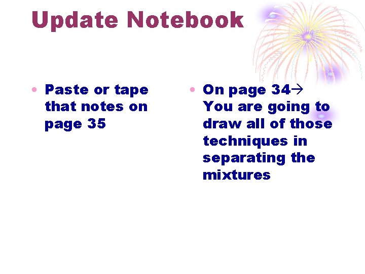 Update Notebook • Paste or tape that notes on page 35 • On page