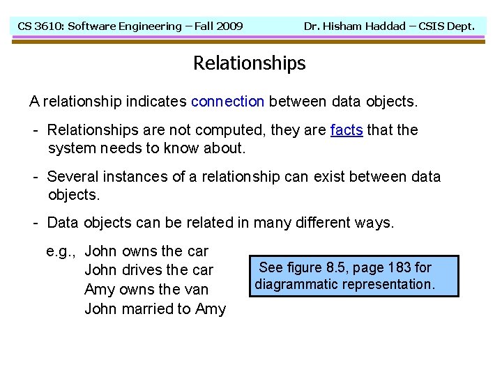 CS 3610: Software Engineering – Fall 2009 Dr. Hisham Haddad – CSIS Dept. Relationships