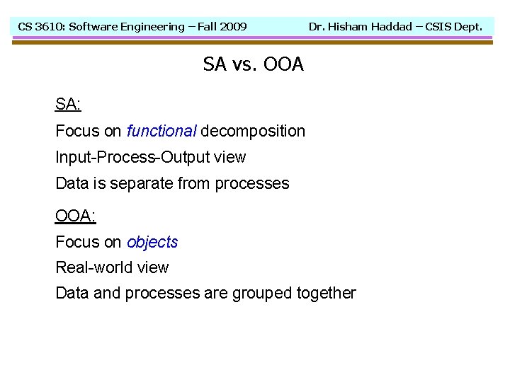 CS 3610: Software Engineering – Fall 2009 Dr. Hisham Haddad – CSIS Dept. SA