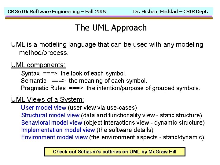 CS 3610: Software Engineering – Fall 2009 Dr. Hisham Haddad – CSIS Dept. The