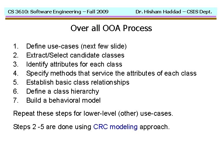 CS 3610: Software Engineering – Fall 2009 Dr. Hisham Haddad – CSIS Dept. Over