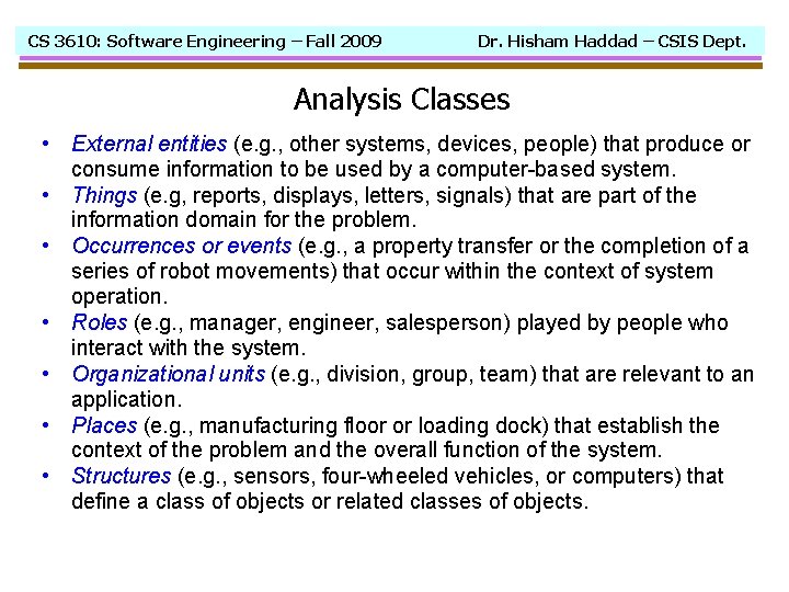 CS 3610: Software Engineering – Fall 2009 Dr. Hisham Haddad – CSIS Dept. Analysis