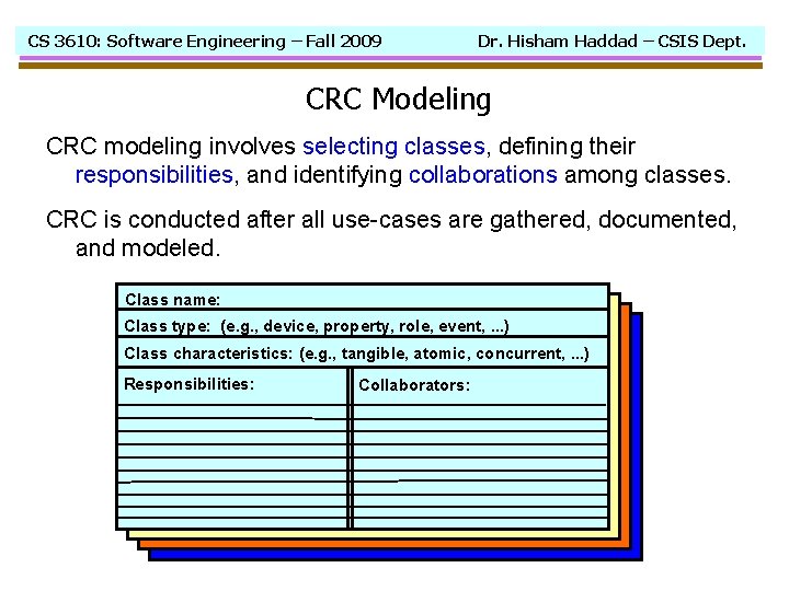 CS 3610: Software Engineering – Fall 2009 Dr. Hisham Haddad – CSIS Dept. CRC