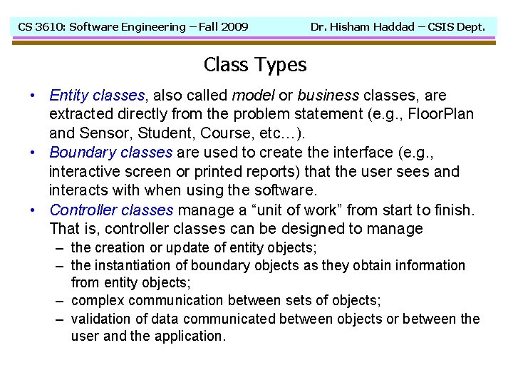 CS 3610: Software Engineering – Fall 2009 Dr. Hisham Haddad – CSIS Dept. Class