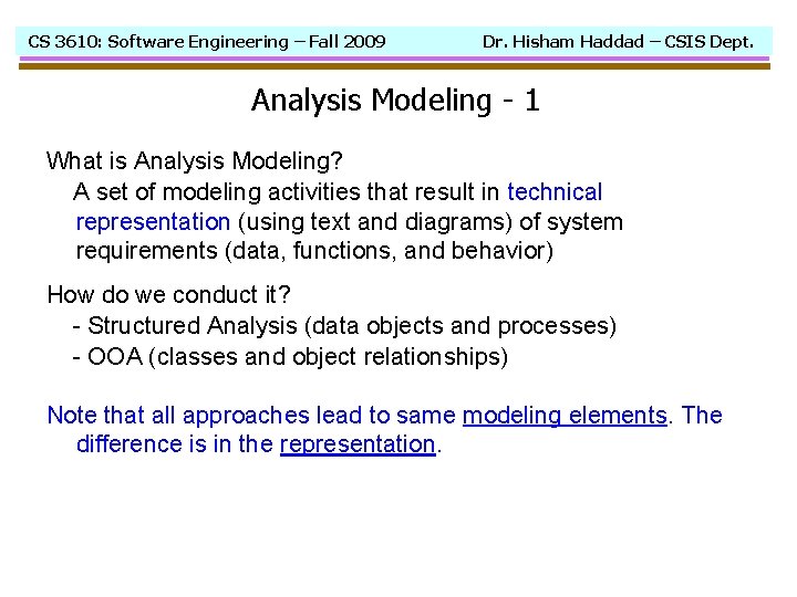 CS 3610: Software Engineering – Fall 2009 Dr. Hisham Haddad – CSIS Dept. Analysis