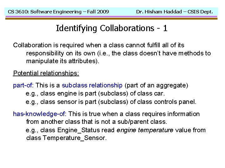 CS 3610: Software Engineering – Fall 2009 Dr. Hisham Haddad – CSIS Dept. Identifying