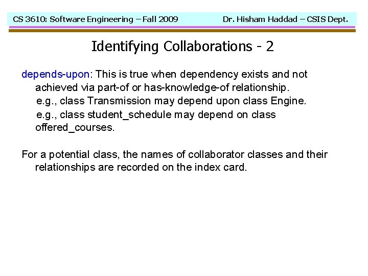 CS 3610: Software Engineering – Fall 2009 Dr. Hisham Haddad – CSIS Dept. Identifying