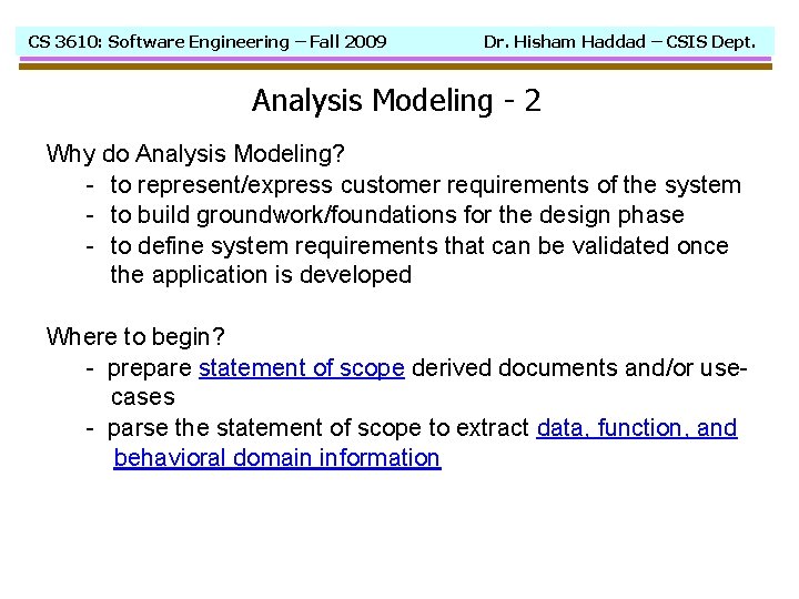 CS 3610: Software Engineering – Fall 2009 Dr. Hisham Haddad – CSIS Dept. Analysis