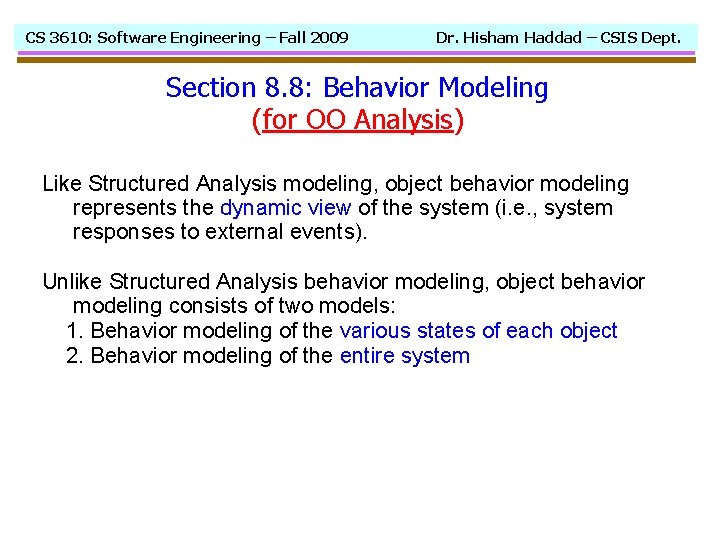 CS 3610: Software Engineering – Fall 2009 Dr. Hisham Haddad – CSIS Dept. Section