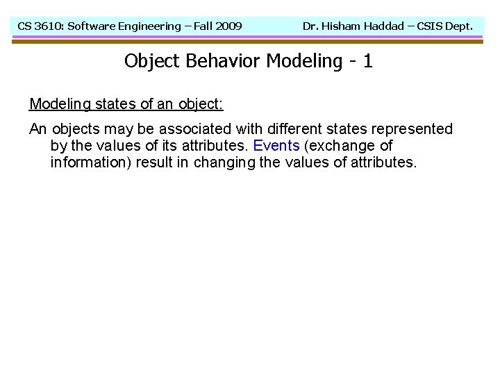 CS 3610: Software Engineering – Fall 2009 Dr. Hisham Haddad – CSIS Dept. Object