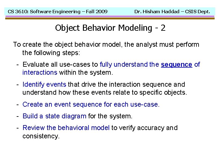 CS 3610: Software Engineering – Fall 2009 Dr. Hisham Haddad – CSIS Dept. Object
